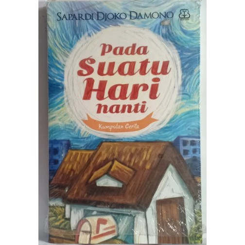 PADA SUATU HARI NANTI KUMPULAN CERITA MALAM WABAH SAPARDI DJOKO DAMONO ORIGINAL ASLI BUKU KUMCER