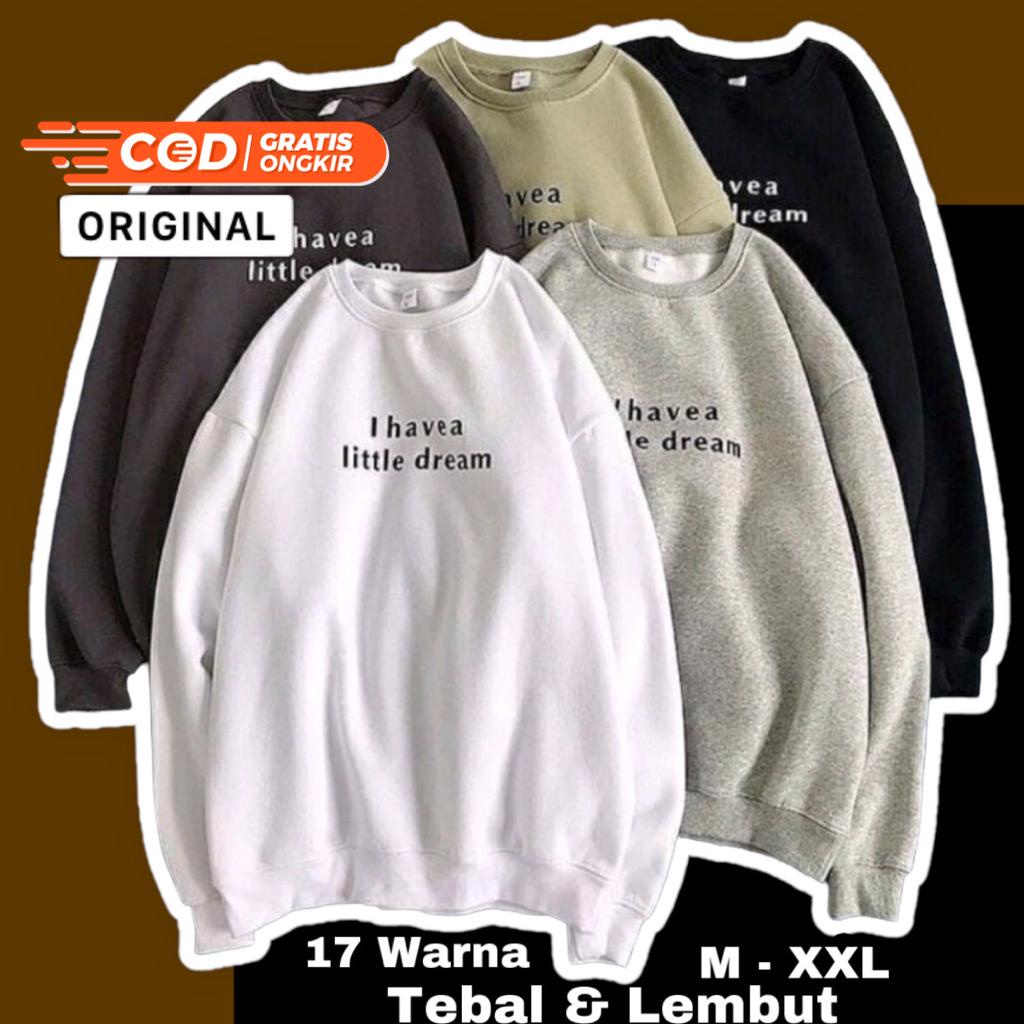 SWEATER BASIC SABLON I HAVE A LITTLE DREAM SIZE M-XXL (PRIA & WANITA) kaos sweatshirt hoodie pakaian