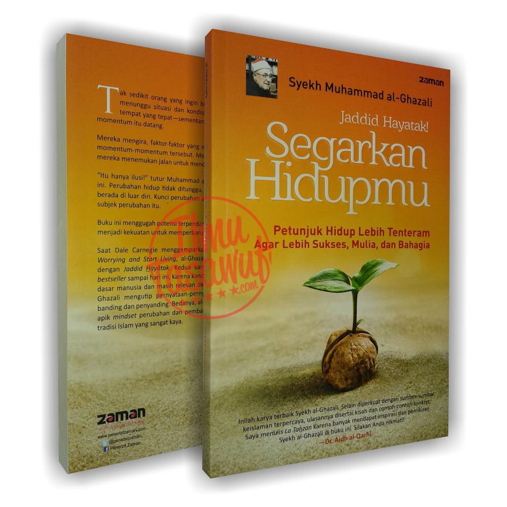 Segarkan Hidupmu ( Jaddid Hayatak ~ Syekh Muhammad Al Ghazali )
