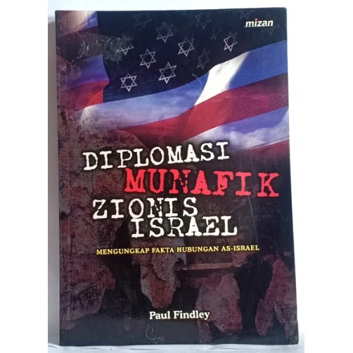 DIPLOMASI MUNAFIK ZIONIS ISRAEL MENGUNGKAP FAKTA HUBUNGAN AMERIKA SERIKAT ISRAEL PAUL FINDLEY ORIGIN