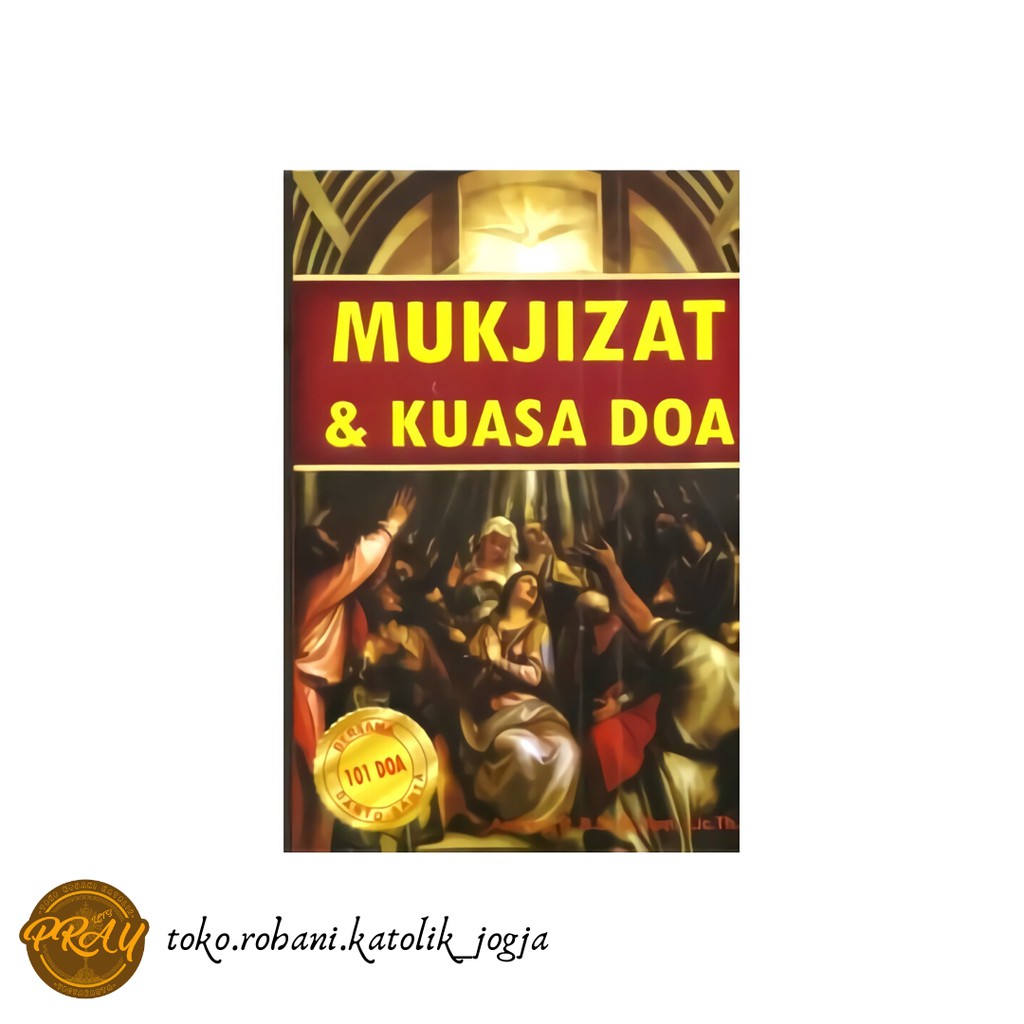 BUKU DOA KATOLIK - MUKJIZAT DAN KUASA DOA KATOLIK