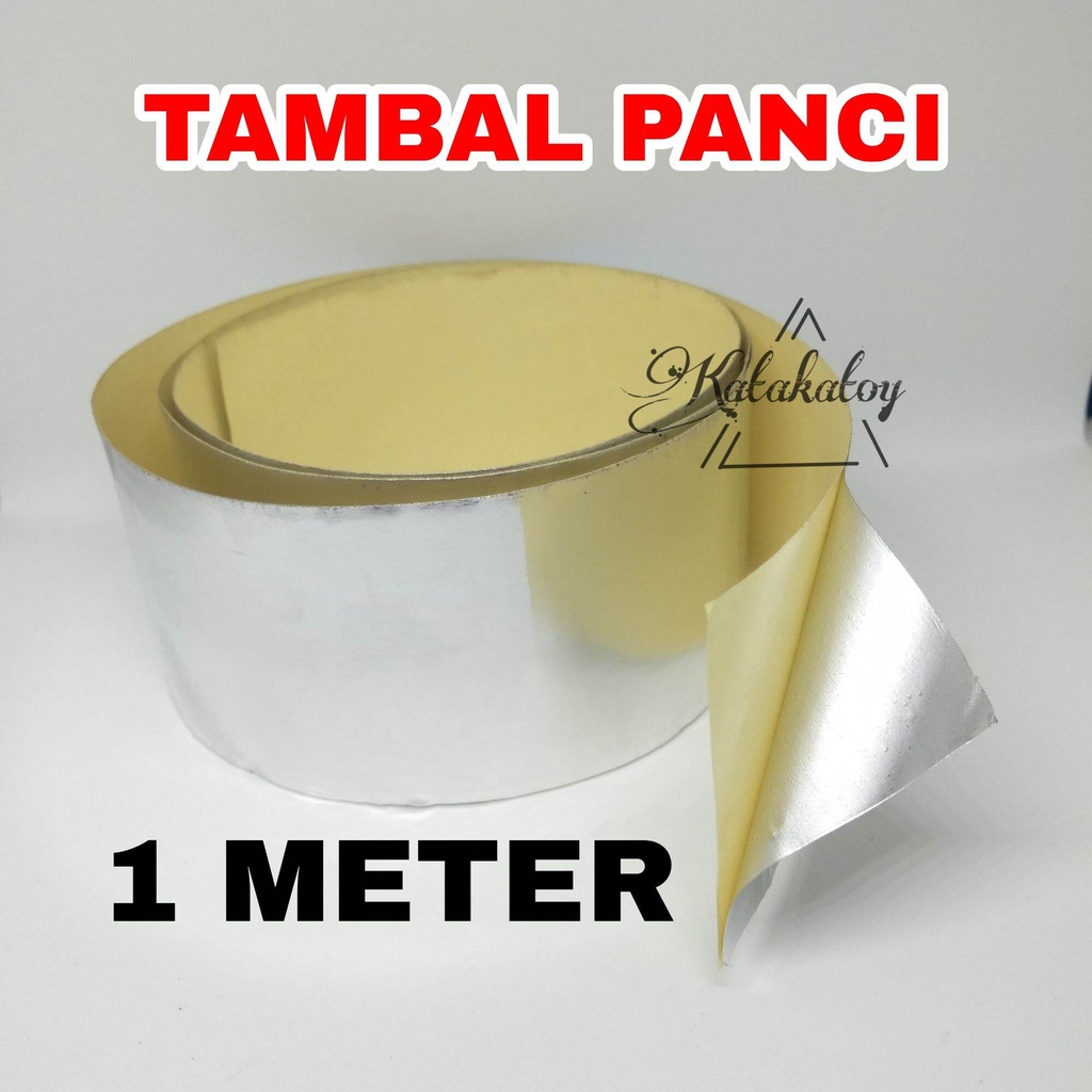 TAMBAL PANCI 1 METER ALUMUNIUM Lakban Tambal Panci Solasi Panci Penambal Panci Isolasi Panci