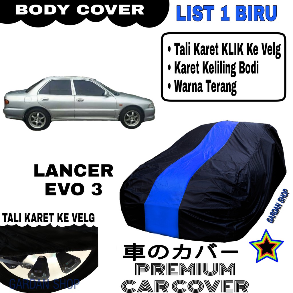Body Cover LANCER EVO 3 List Single BIRU Sarung Mobil Penutup Lancer Evo 3 PREMIUM