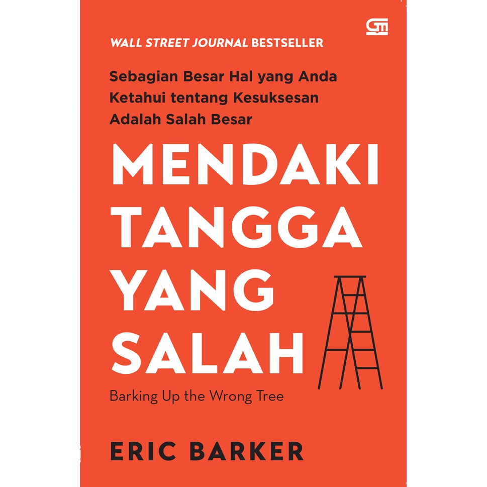 MENDAKI TANGGA YANG SALAH (BARKING UP THE WRONG TREE) KARYA ERIC BARKER