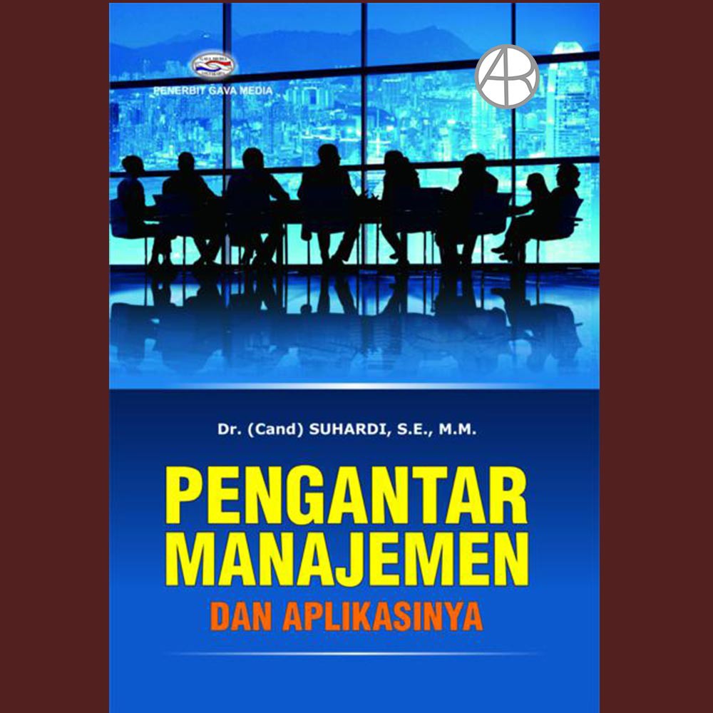 Pengantar Manajemen dan Aplikasinya - Dr (Cand) Suhardi, SE. M. M