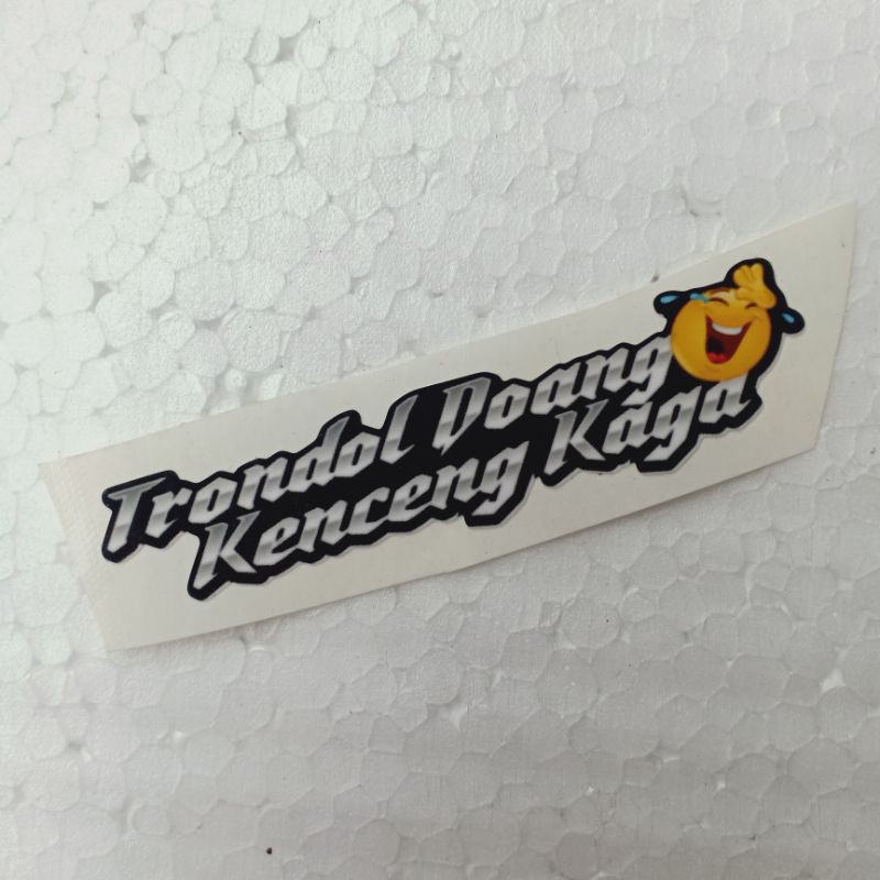 

Stiker Kata Trondol Doang Kenceng Kaga Ritrama Cutting Laminasi Glossy