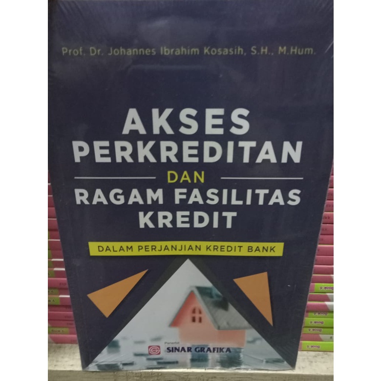 AKSES PERKREDITAN DAM RAGAM FASILITAS KREDIT DALAM PERJANJIAN KREDIT
