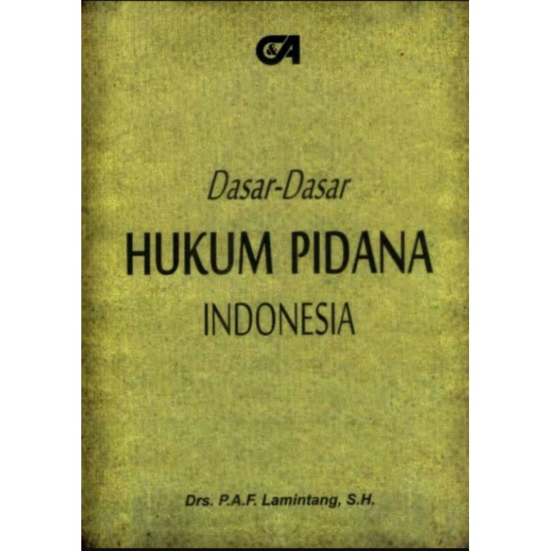 

Dasar-Dasar Hukum Pidana Indonesia "Drs.P.A.F.Lamintang S. H.