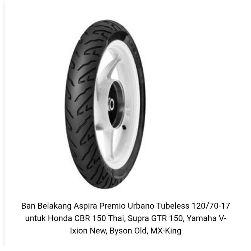Ban Belakang Aspira Premio Urbano Tubeless 120/70 - 17 untuk Honda CBR 150 Thai, Supra GTR 150, dll