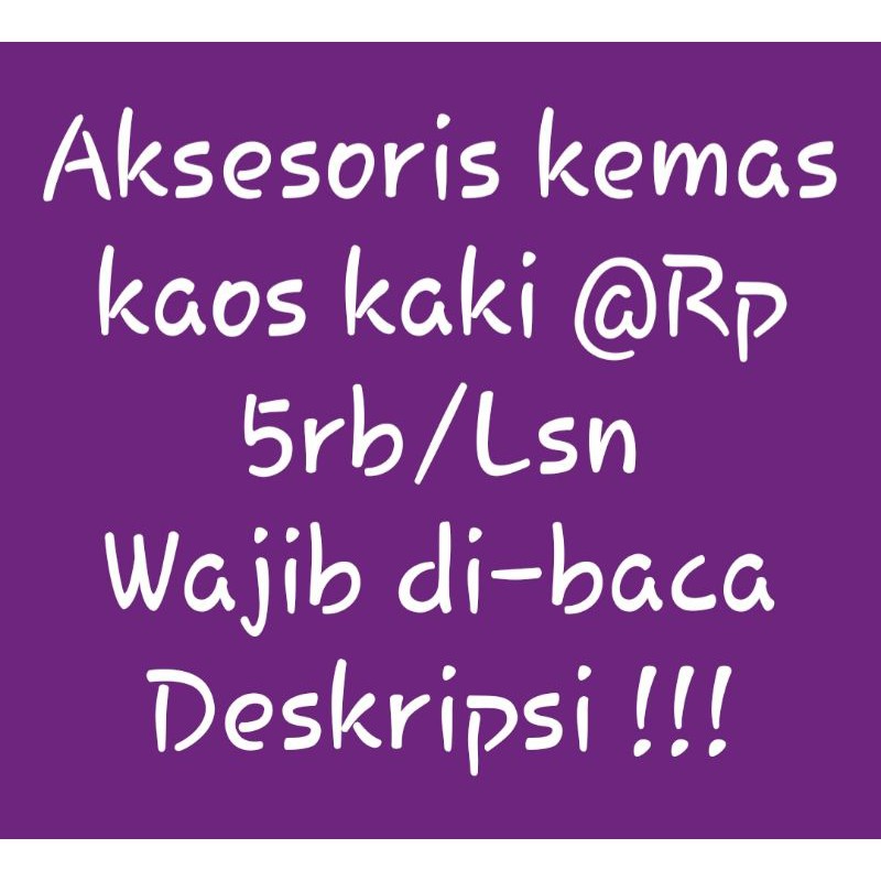 AKSESORIS kemas kaoskaki /PER'LSN(hanger+label+plastik)