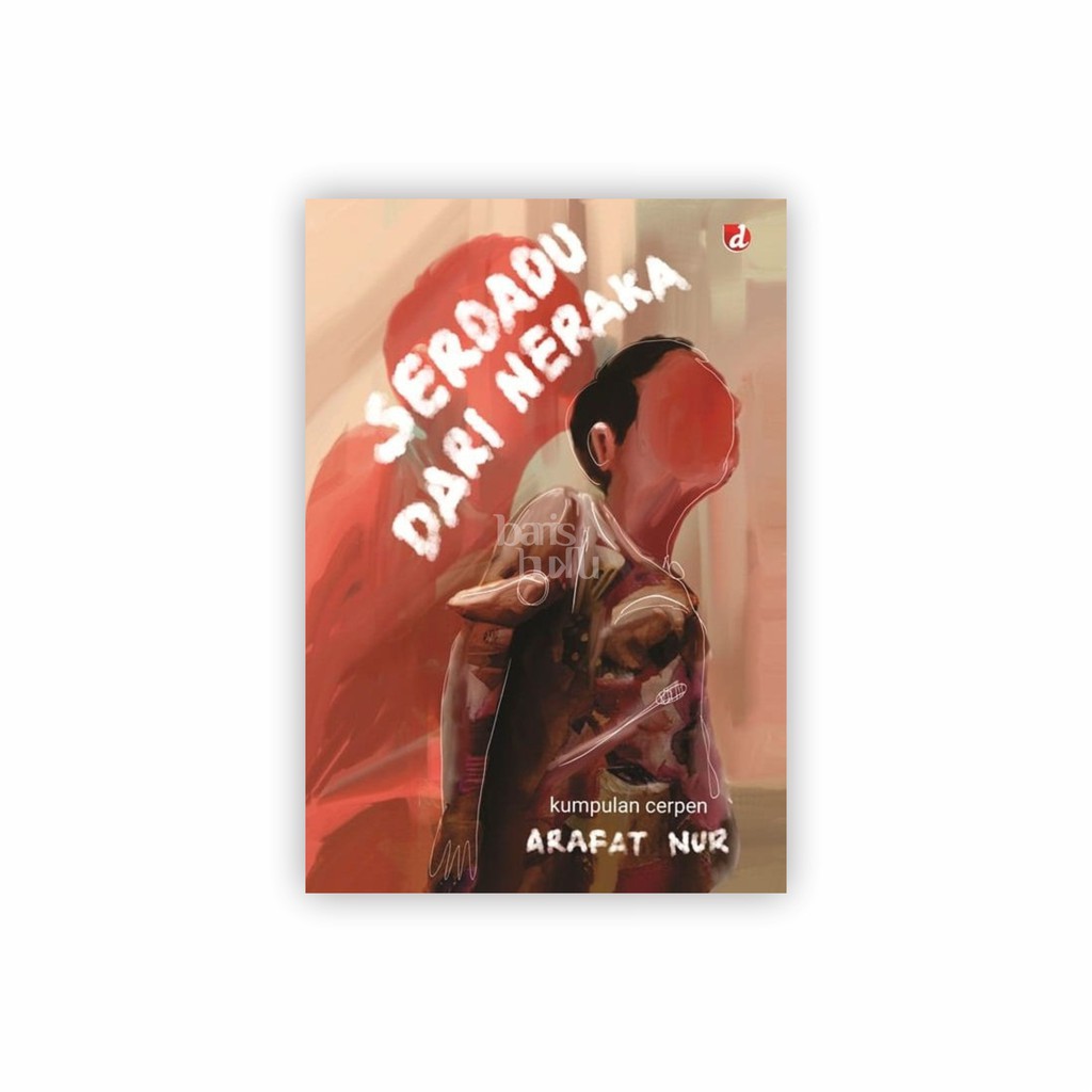 Serdadu dari Neraka - Arafat Nur