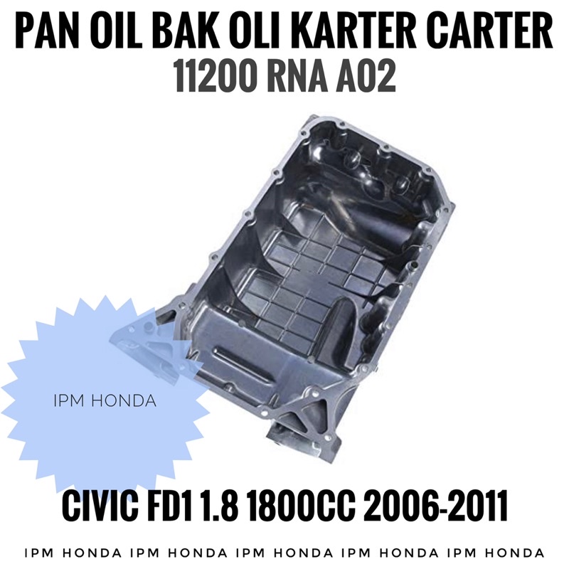 11200 RNA Original Pan Oil Assy Bak Karter Carter Oli Honda Civic FD FD1 1.8 1800cc 2006-2011