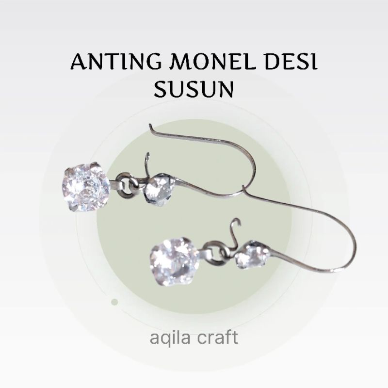 ANTING MONEL DESI SUSUN DIAMOND  NO.4.5 / 4.6 dan 4.7 / ANTING DESI TETES