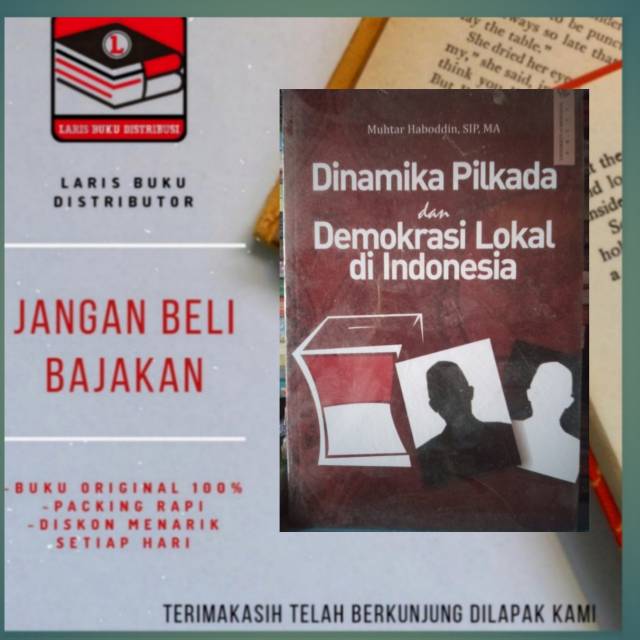 

BUKU DINAMIKA PILKADA DAN DEMOKRASI LOKAL DI INDONESIA - ub press