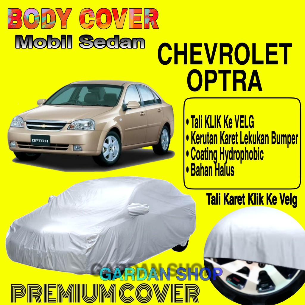 Sarung Mobil CHEVROLET OPTRA Polos Body Cover Penutup Mobil Chevrolet Optra PREMIUM Waterproof