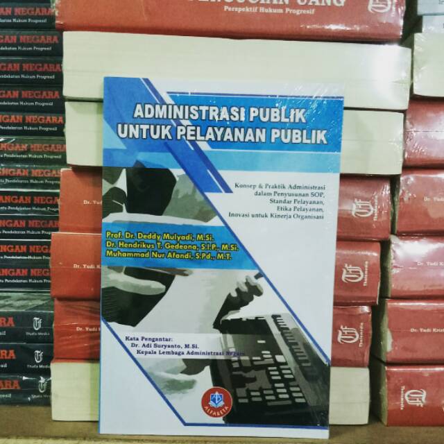 

ADMINISTRASI PUBLIK UNTUK PELAYANAN PUBLIK.