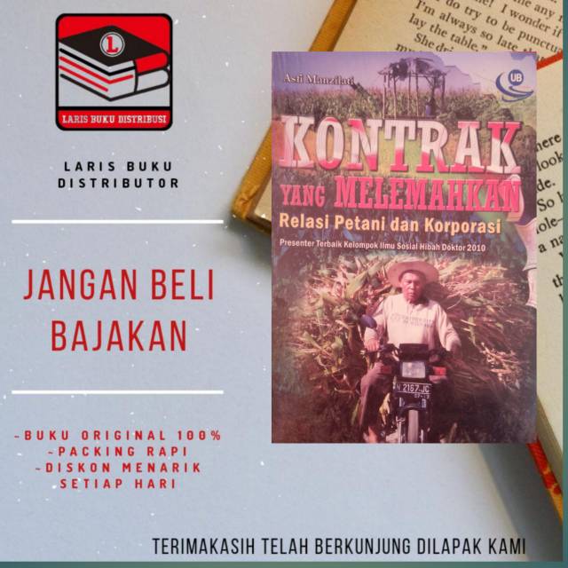 

BUKU KONTRAK YANG MELEMAHKAN RELASI PETANI DAN KORPORASI - UB PRESS