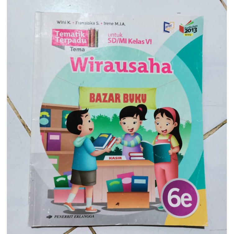 

Buku Kelas 6 SD Tematik Terpadu 6e Tema Wirausaha Erlangga Kurikulum 2013 Revisi