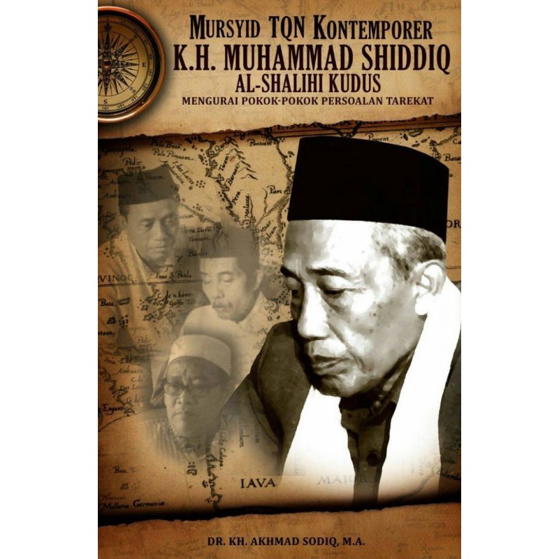 Buku Mursyid Thoriqoh Qodiriyah Naqsyabandiyah Kontemporer KH Muhammad Shiddiq Al-Sholihi Kudus