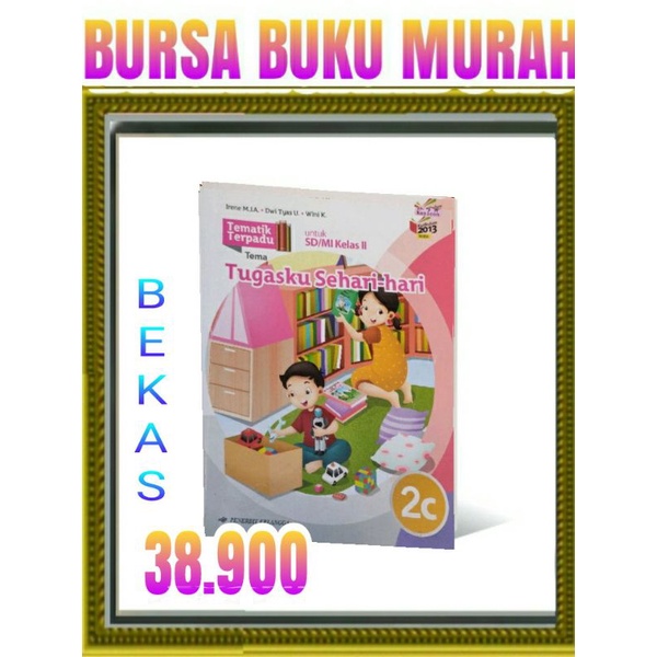 

TEMATIK TERPADU 2C TUGASKU SEHARI HAHI SD MI KELAS 2 K13N ERLANGGA