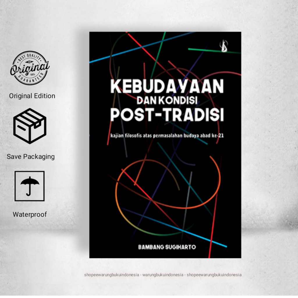 Kebudayaan Dan Kondisi Post-Tradisi - Bambang Sugiharto