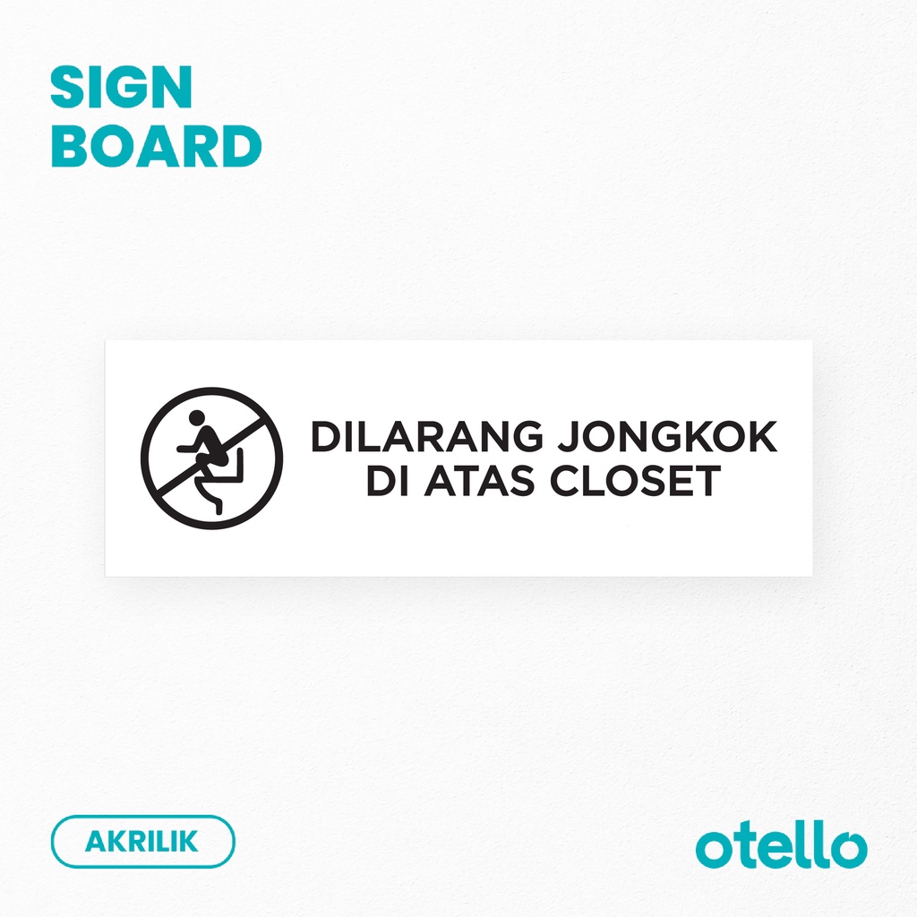 Otello Papan Dilarang Jongkok Di Atas Closet Kloset Sign Label Sign Board Akrilik Papan Nama Ruangan Toilet Himbauan