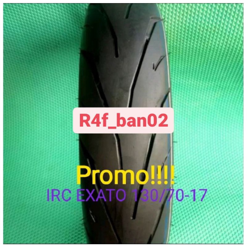 Ban Tubles VIXION, CBR ,R15, Verza, MX king Uk 130/70 Ring 17 Merk IRC EXATO