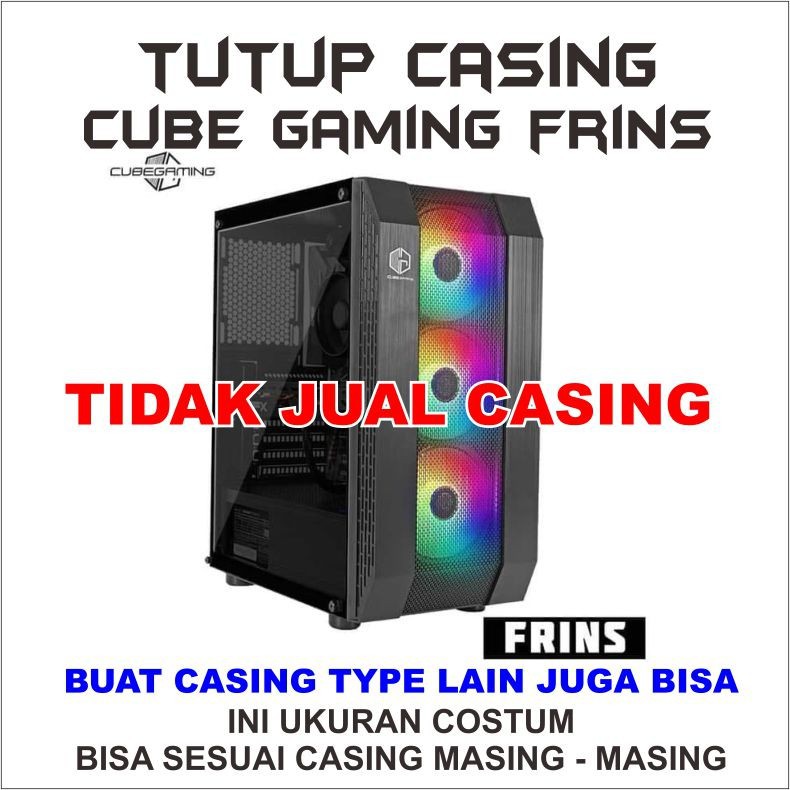 side panel cube gaming frins tutup casing pc tutup bening saja