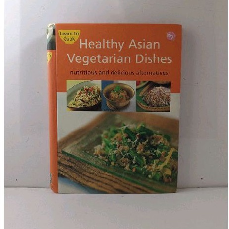 LEARN TO COOK HEALTHY ASIAN VEGETARIAN DISHES