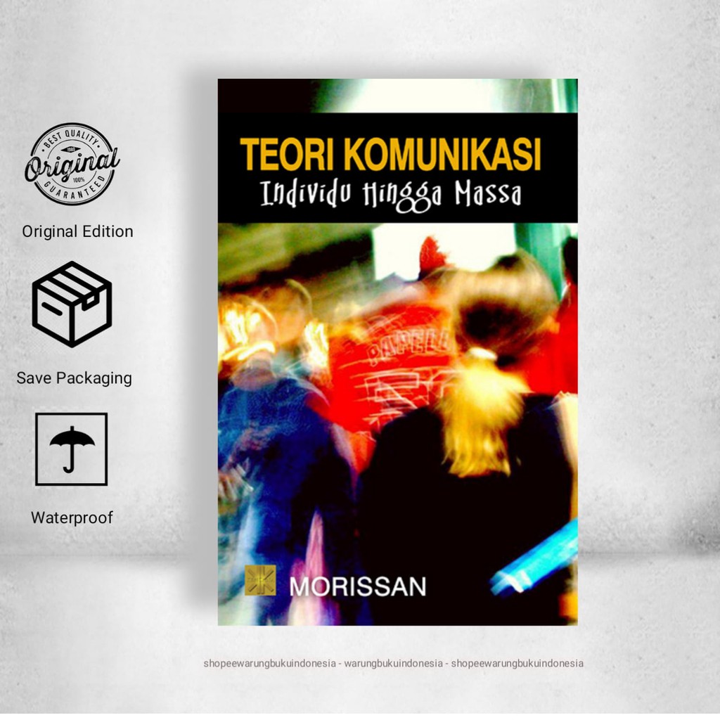 Jual Teori Komunikasi Individu Hingga Massa - Morissan | Shopee Indonesia