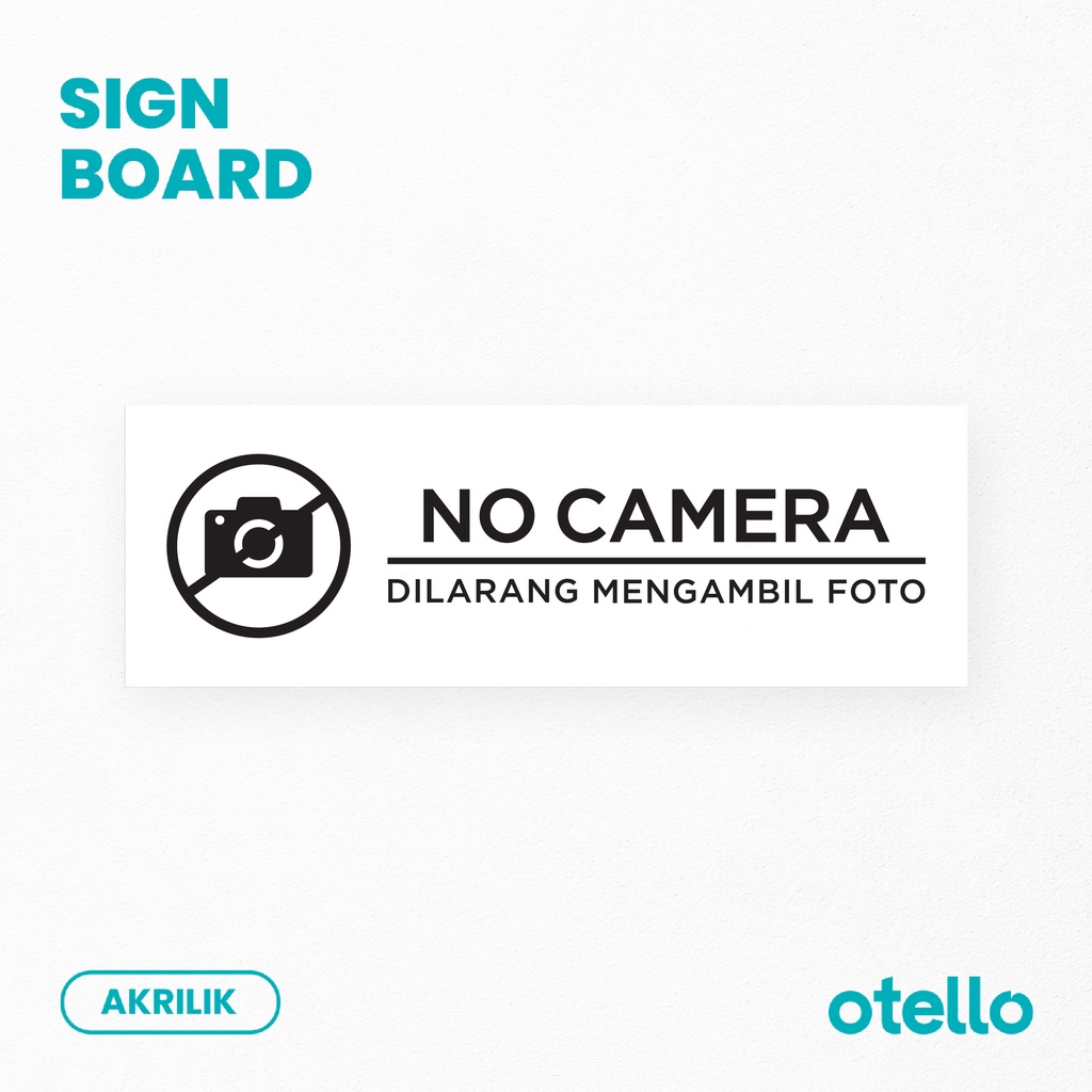 No Camera Dilarang Mengambil Foto Sign Board Akrilik Print Papan Tulisan Acrylic Nama Petunjuk Keterangan Ruangan