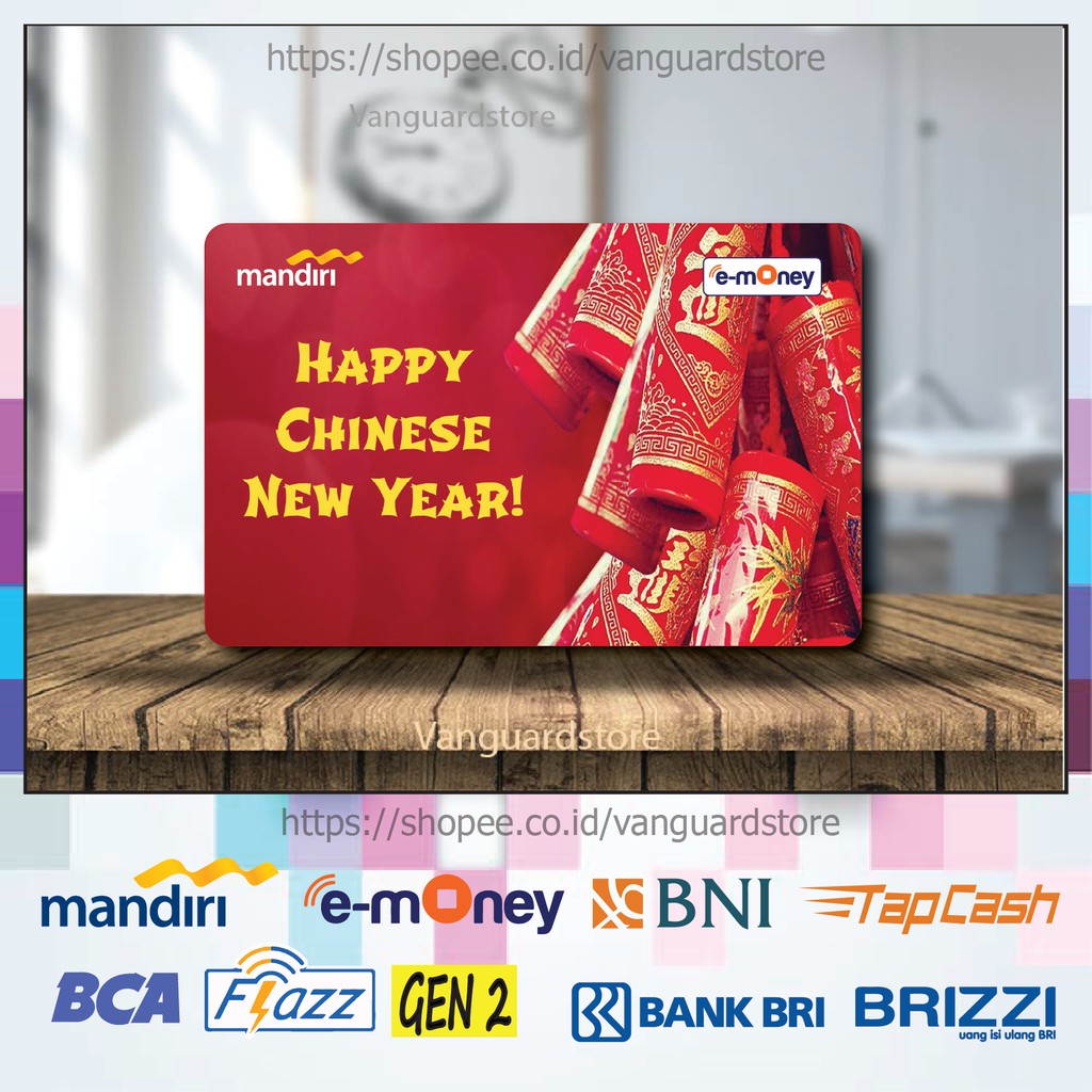 KARTU E MONEY E TOLL CHINESE NEW YEAR KUMPULAN 17 EMONEY MANDIRI FLAZZ BCA BNI TAPCASH BRIZZI BRI