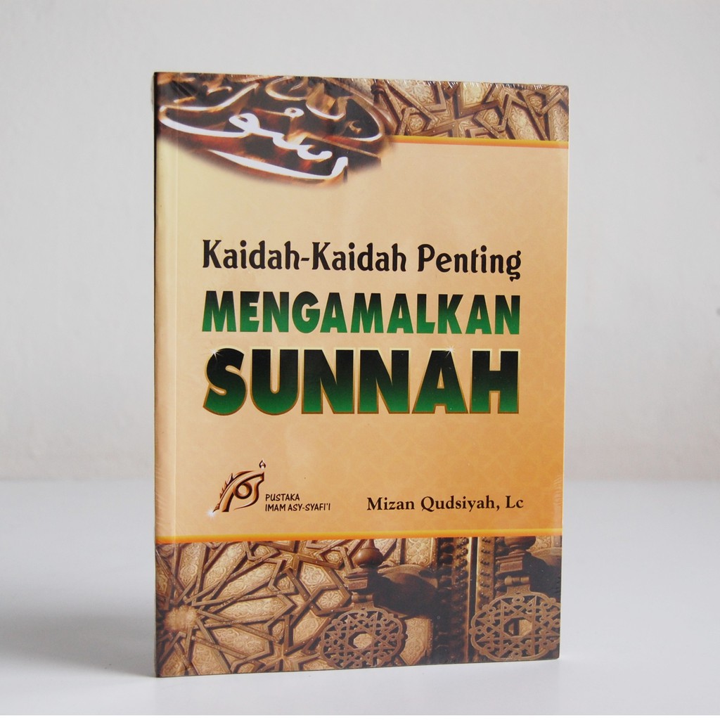 KAIDAH-KAIDAH PENTING MENGAMALKAN SUNNAH (PIS)