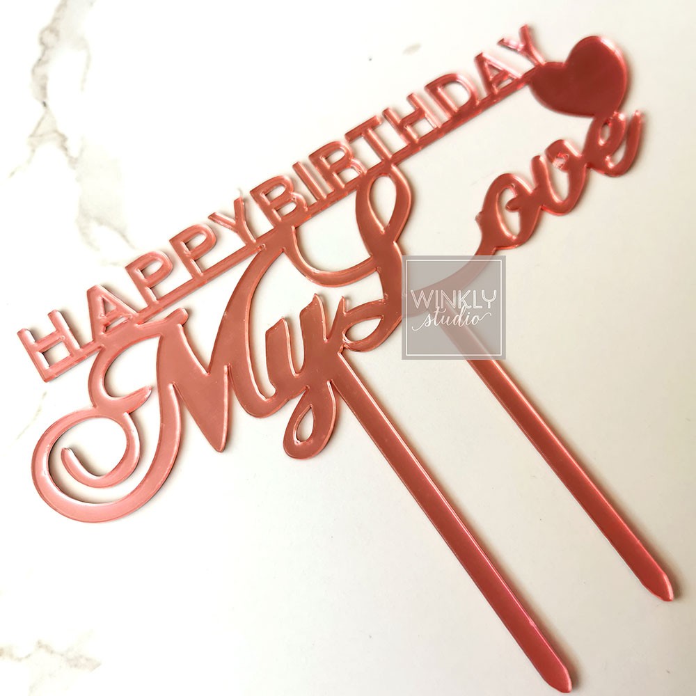 Acrylic Cake Topper Happy Birthday MY LOVE / Topper Akrilik Kue Ulang Tahun / Kue Tart Pacar