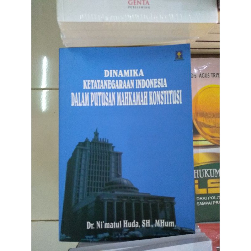 dinamika ketatanegaraan indonesia dalam putusan mahkamah konstitusi - Ni'matul huda