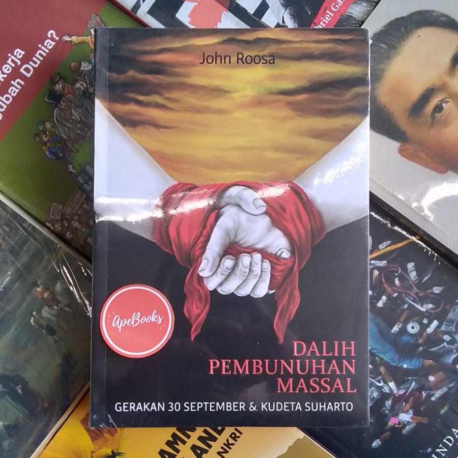 John Roosa - Dalih Pembunuhan Massal (ORI/Asli)