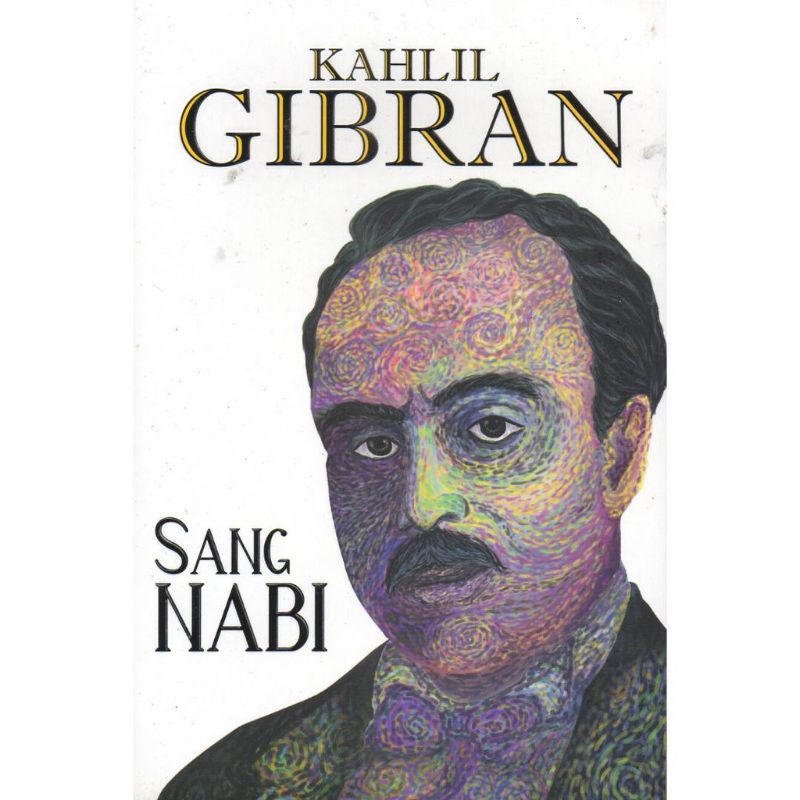 Kahlil Gibran sang nabi Kahlil Gibran Sang Nabi