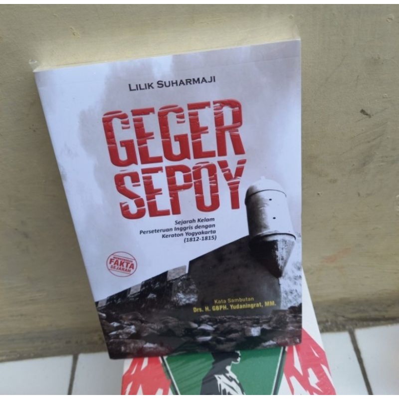 

BUKU GEGER SEPOY SEJARAH KELAM PERSETERUAN INGGRIS DENGAN KERAJAAN KERATON YOGYAKARTA