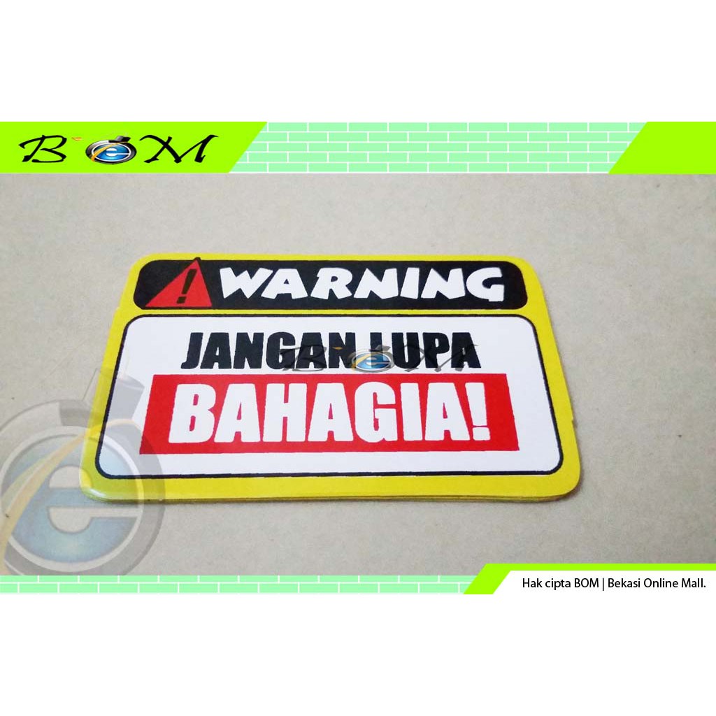 stiker sticker motor mobil lucu warning jangan lupa bahagia