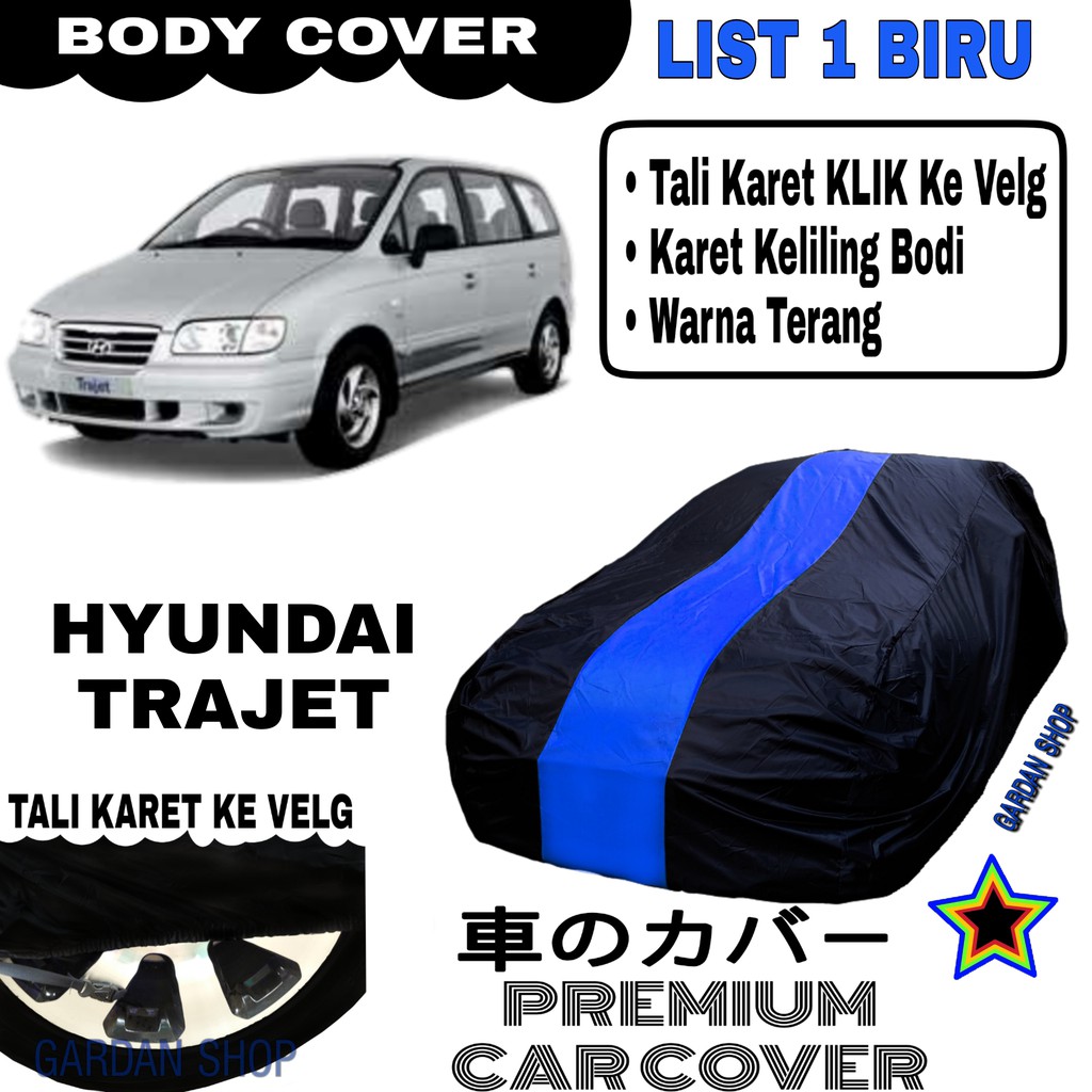 Body Cover HYUNDAI TRAJET List Single BIRU Sarung Mobil Penutup Trajet PREMIUM