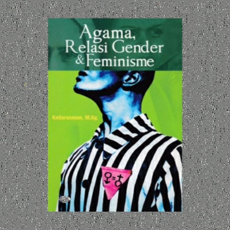 AGAMA RELASI GENDER DAN FEMINISME KADARUSMAN