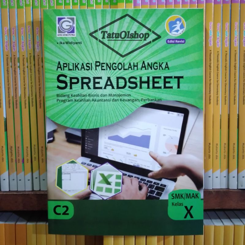 Buku Spreadsheet Aplikasi Pengolah Angka SMK Kelas 10 X 1 Kurikulum 2013 Revisi Original GINO GURUPU