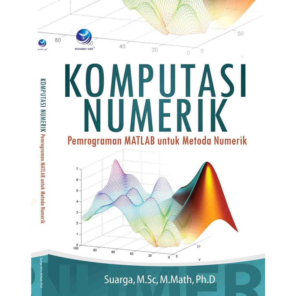 

Buku Komputasi Numerik : Pemrograman MATLAB Untuk Metoda Numerik - Suarga, Drs.,M.Sc.,M.Math.,Ph.D