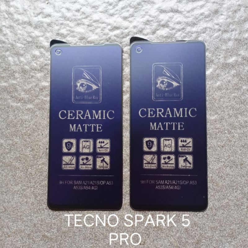 Tempered glass Ceramic Techno Spark 5 PRO . Spark 5 . Spark 6 anti gores kaca screen guard pelindung layar