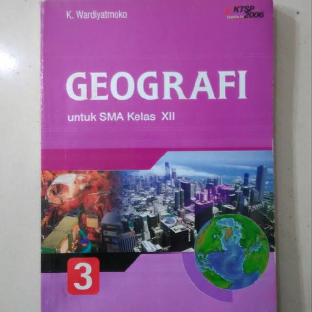 Geografi Untuk Sma Kelas Xii Ktsp 2006karyakwardiyatmoko