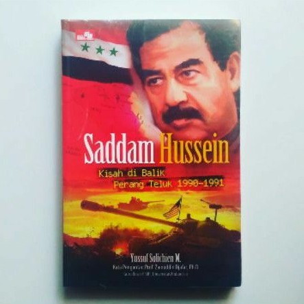 SADDAM HUSSEIN Kisah di Balik Perang Teluk 1990-1991