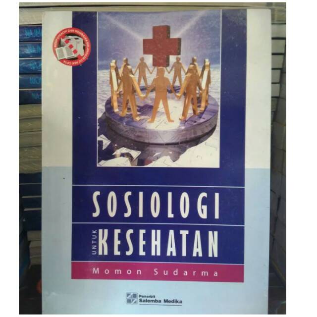 

Sosiologi Untuk Kesehatan - Momon Sudarma