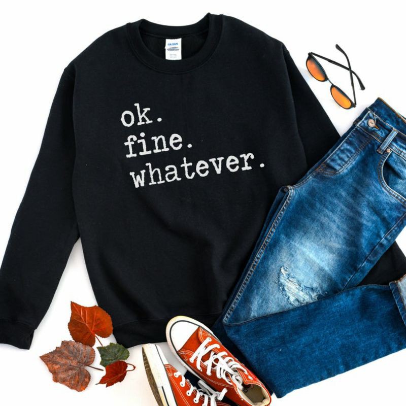 S - XXXXXL(6XL) Sweater Crewneck OK FINE WHATEVER Funny Sayings Sweatshirt BIGSIZE OVERSIZE Jumper