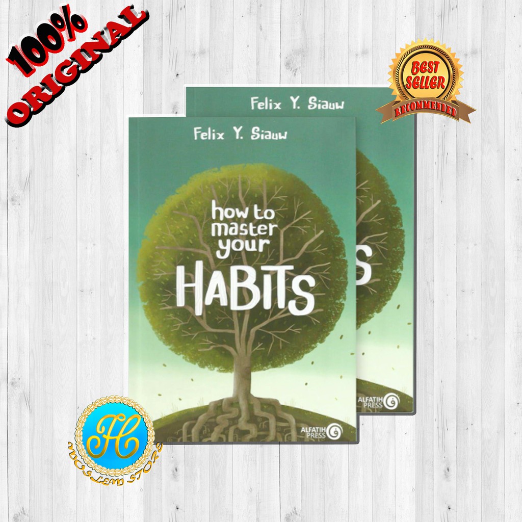 BUKU HOW TO MASTER YOUR HABITS - USTADZ FELIX Y. SIAUW