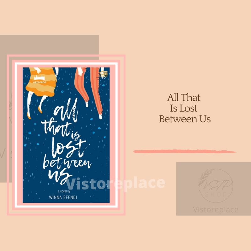 Buku All That Is Lost Between Us by winna efendi